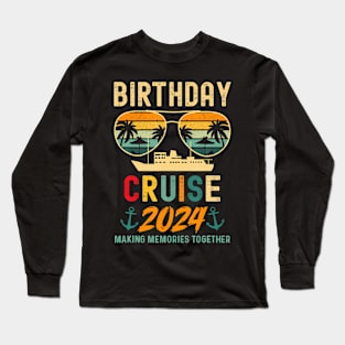 Birthday Cruises 2024 Squad Family Vacation Summer Long Sleeve T-Shirt